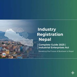 Industry Registration Nepal: Complete Guide 2025 | Industrial Enterprises Act